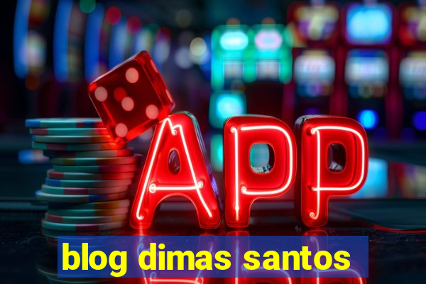 blog dimas santos